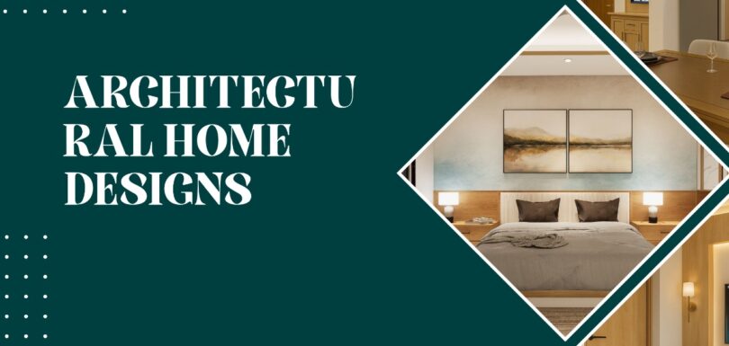 Top Architectural Home Designs to Transform Your Dream House