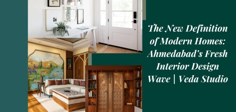 The New Definition of Modern Homes: Ahmedabad’s Fresh Interior Design Wave | Vedastudio