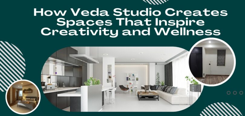 How Veda Studio Creates Spaces That Inspire Creativity and Wellness