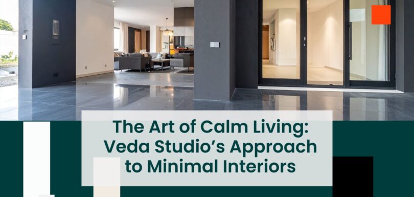 Veda Studio’s Approach to Minimal Interiors