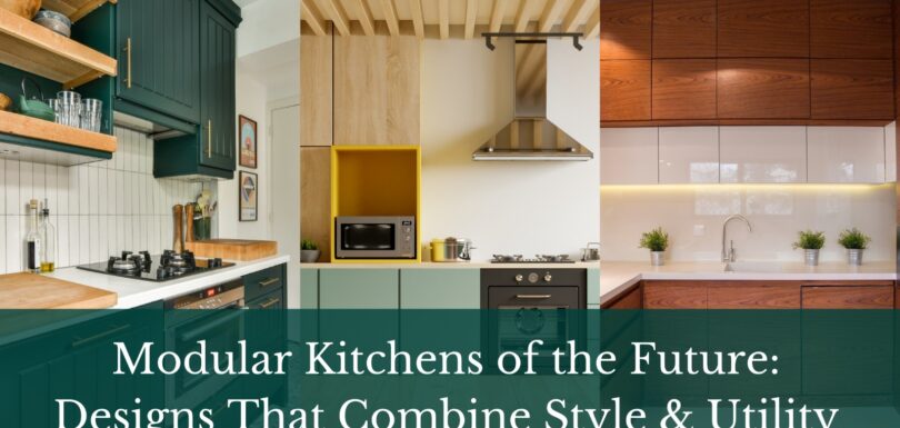 Modular Kitchens of the Future: Designs That Combine Style & Utility
